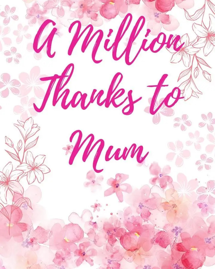 A Million Thanks To Mum